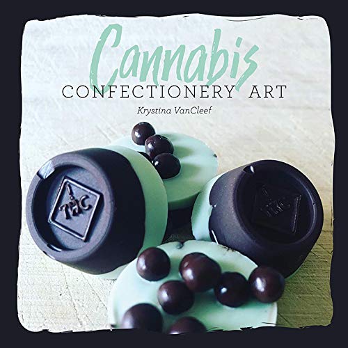 Cannabis Confectionery Art - Hardcover Book by Krystina Vancleef